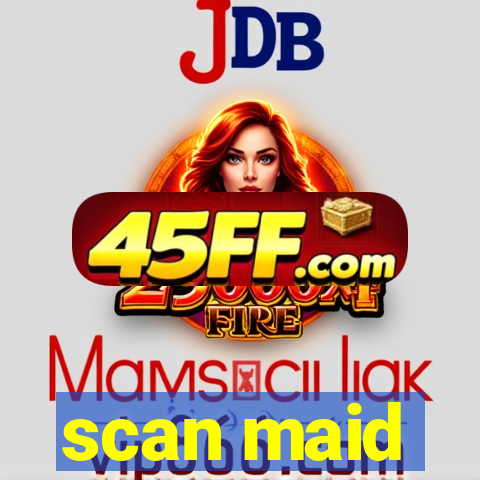scan maid